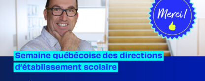 Semaine québécoise des directions d’établissement scolaire – 20 au 24 octobre 2025